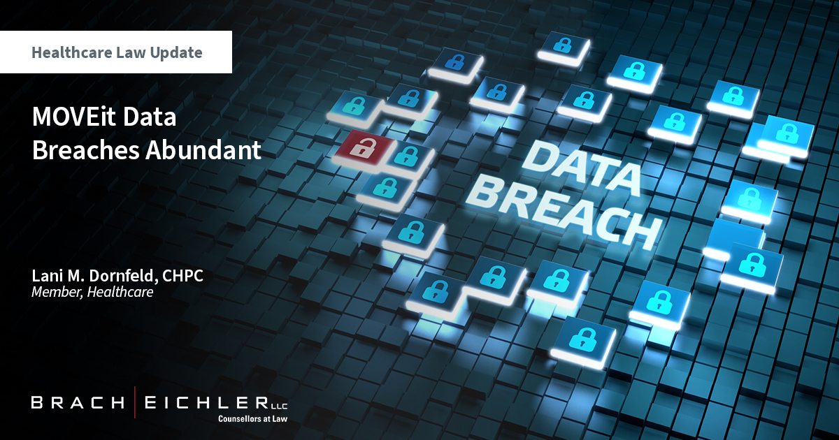 Healthcare Law Update - September 2023 - Brach Eichler - MOVEit Data Breaches Abundant