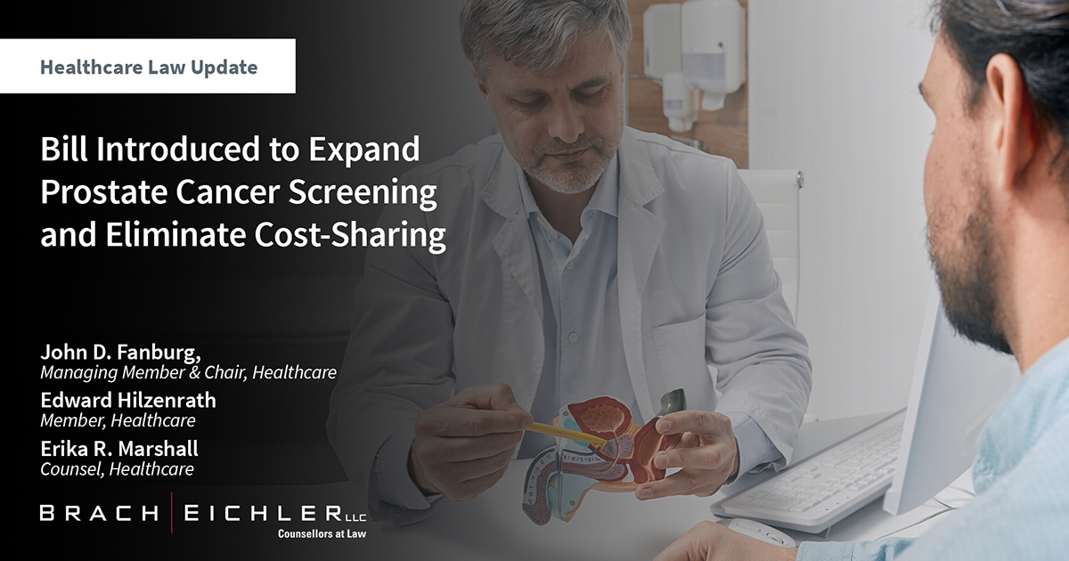 Bill Introduced to Expand Prostate Cancer Screening and Eliminate Cost-Sharing - Healthcare Law Update - April 2024 - Brach Eichler