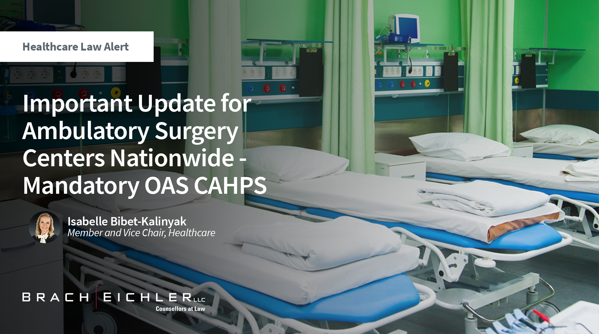 Important Update for Ambulatory Surgery Centers Nationwide - Mandatory OAS CAHPS Survey in 2025 - Healthcare Law Alert - July 2024 - Brach Eichler