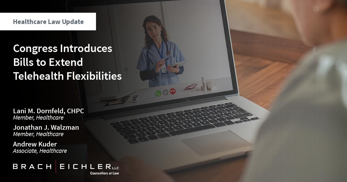 Congress Introduces Bills to Extend Telehealth Flexibilities - Healthcare Law Update - June 2024 - Brach Eichler