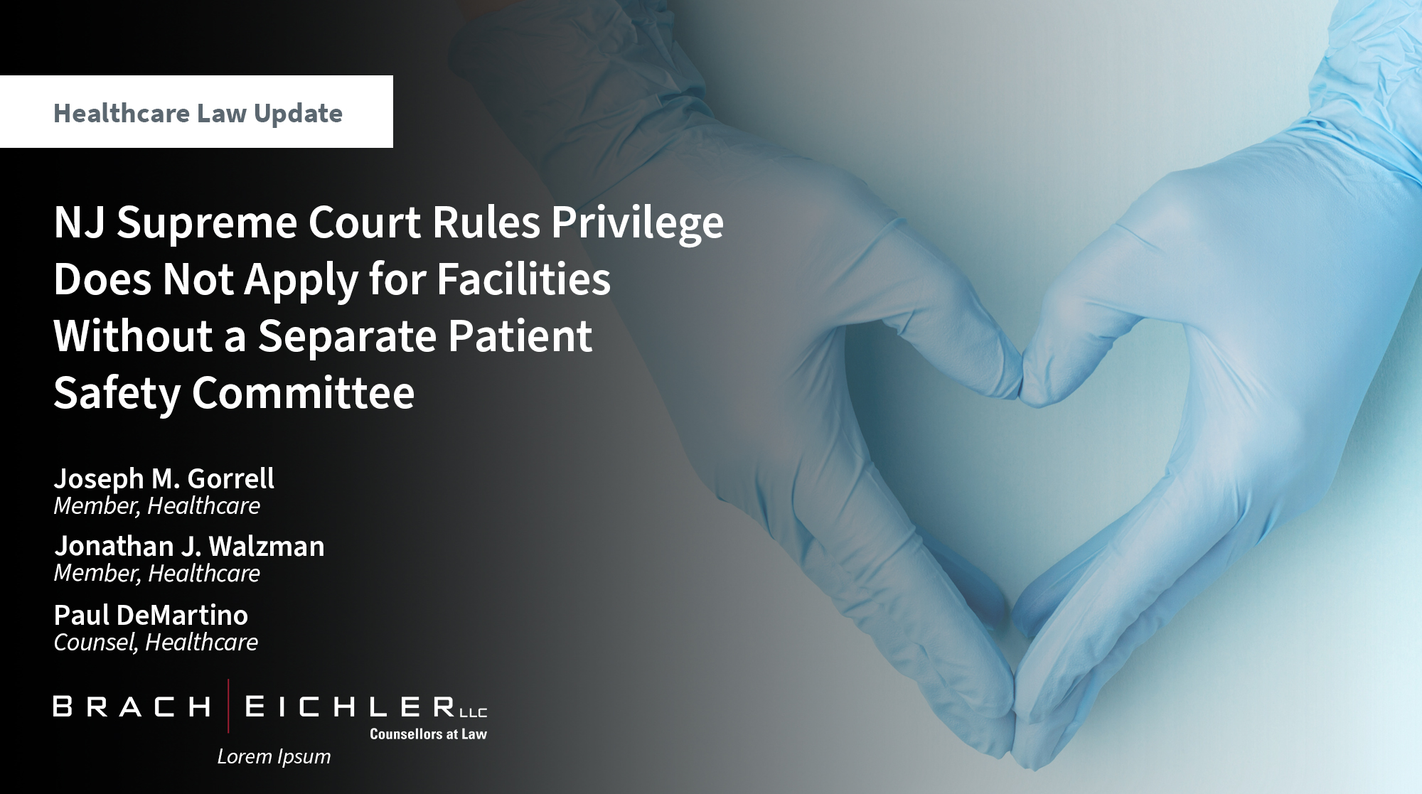 NJ Supreme Court Rules Privilege Does Not Apply for Facilities Without a Separate Patient Safety Committee - Brach Eichler Healthcare Law Update - August 2024