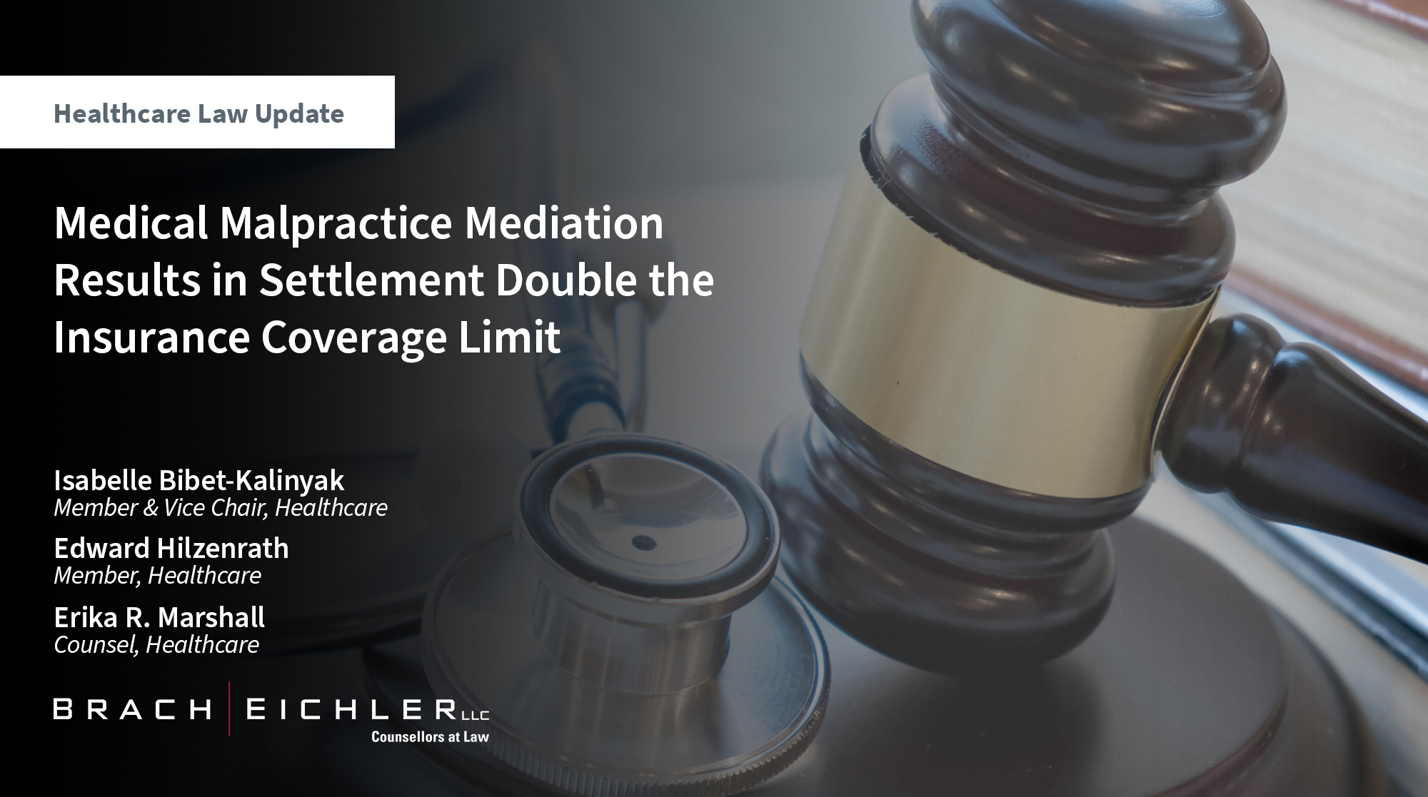 Medical Malpractice Mediation Results in Settlement Double the Insurance Coverage Limit - Brach Eichler Healthcare Law Update - August 2024