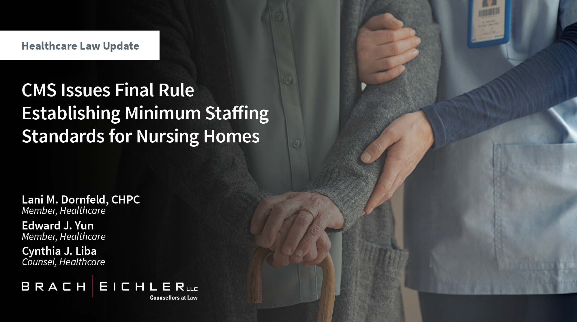 CMS Issues Final Rule Establishing Minimum Staffing Standards for Nursing Homes - Healthcare Law Update - May 2024 - Brach Eichler