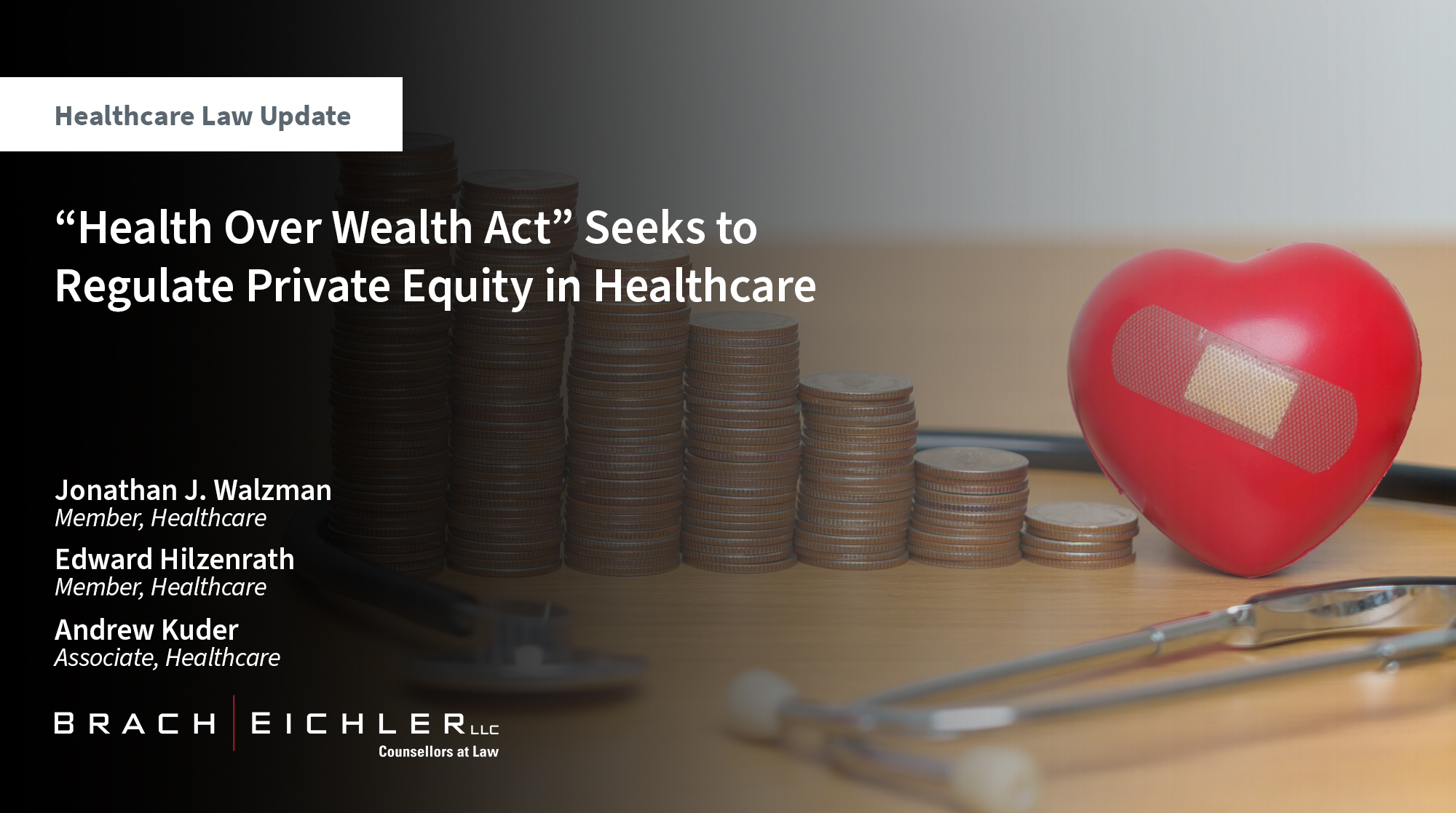 “Health Over Wealth Act” Seeks to Regulate Private Equity in Healthcare - Brach Eichler Healthcare Law Update - August 2024