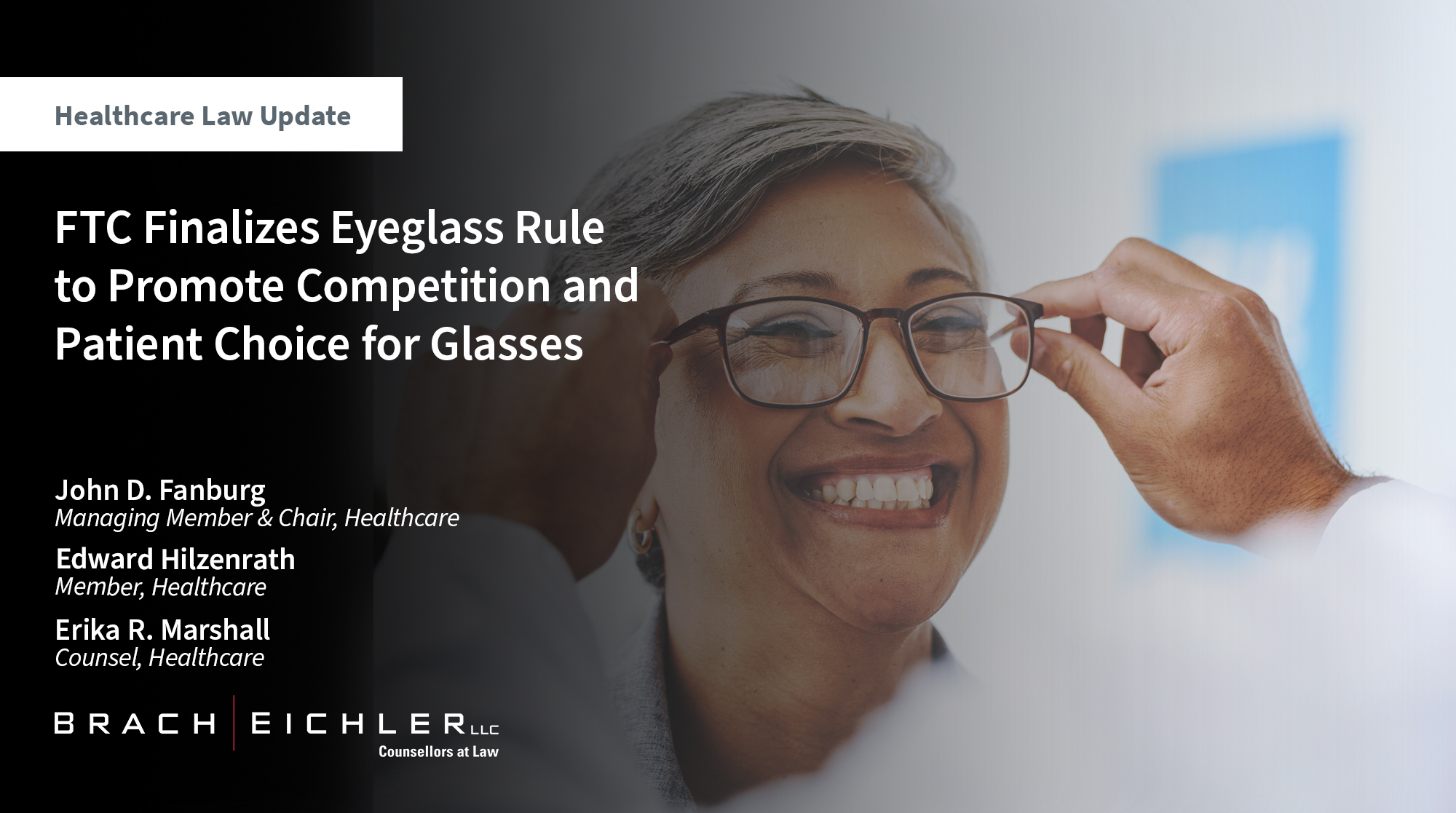 FTC Finalizes Eyeglass Rule to Promote Competition and Patient Choice for Glasses - Healthcare Law Update - October 2024 - Brach Eichler