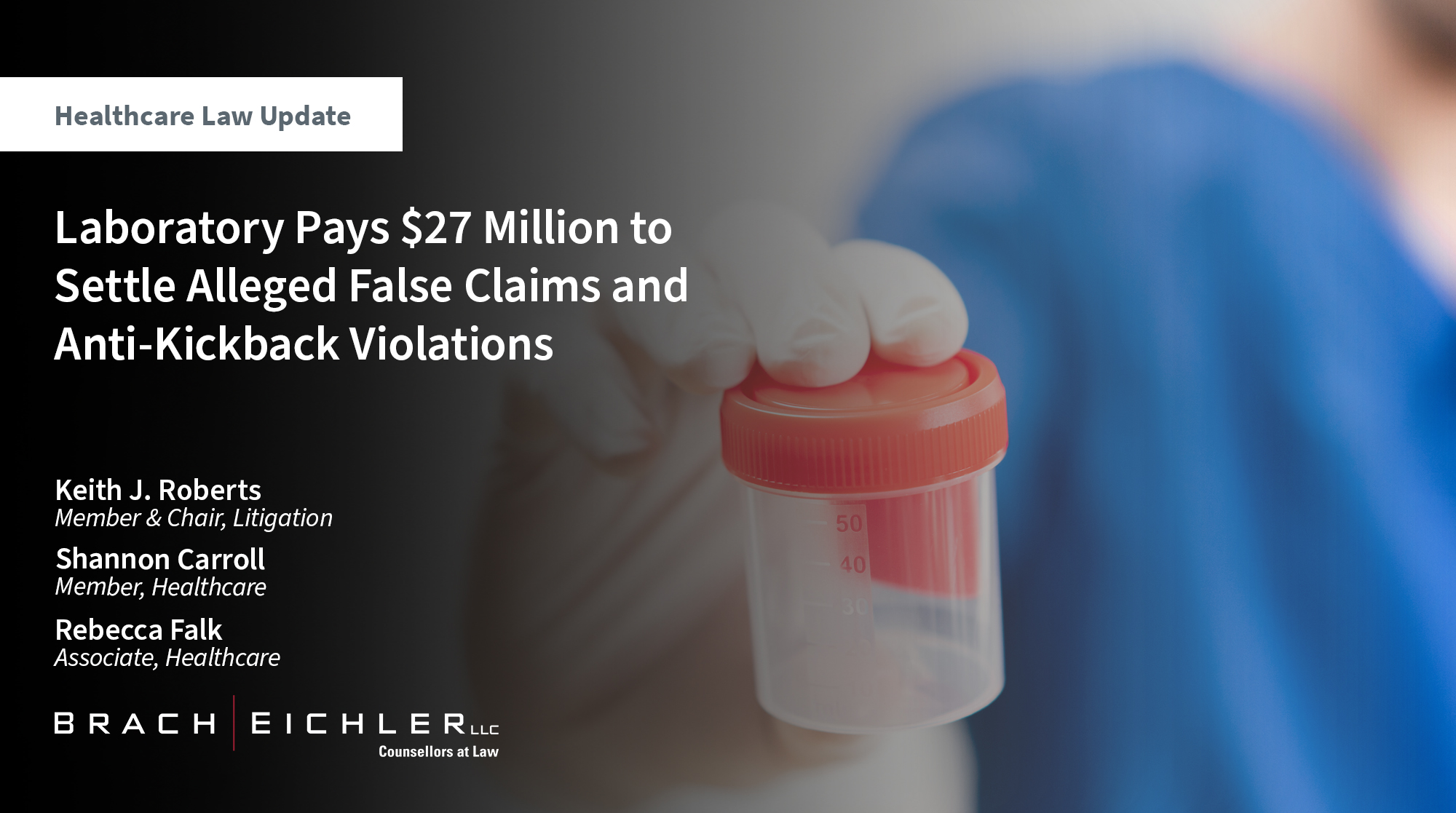 Laboratory Pays $27 Million to Settle Alleged False Claims and Anti-Kickback Violations - Healthcare Law Update - October 2024 - Brach Eichler