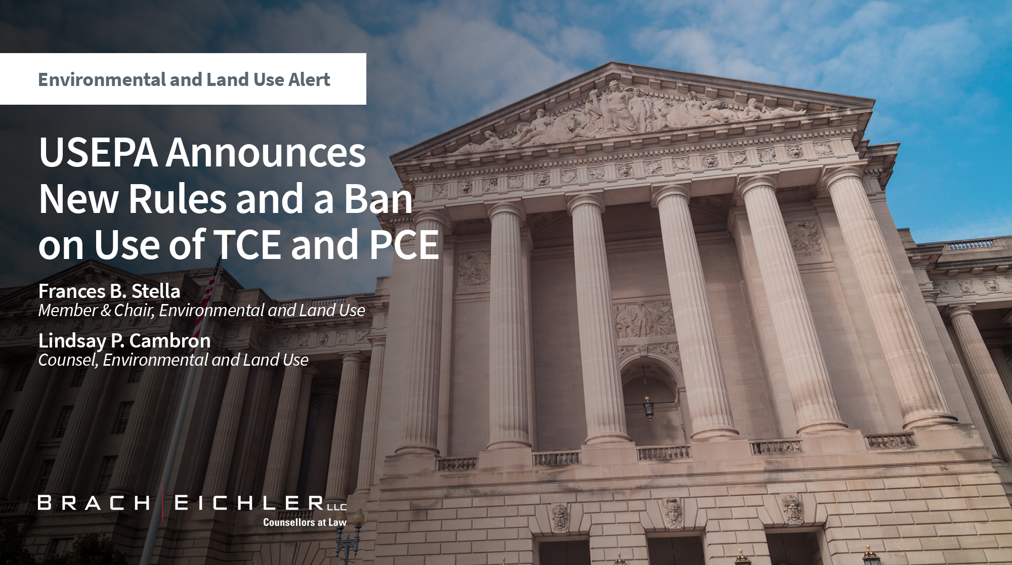 USEPA Announces New Rules and a Ban on Use of TCE and PCE - Environmental and Land Use Alert - Brach Eichler